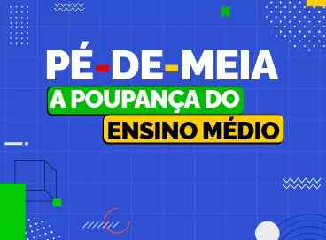 Primeiro pagamento do Pé-de-Meia será feito a partir de 26 de março